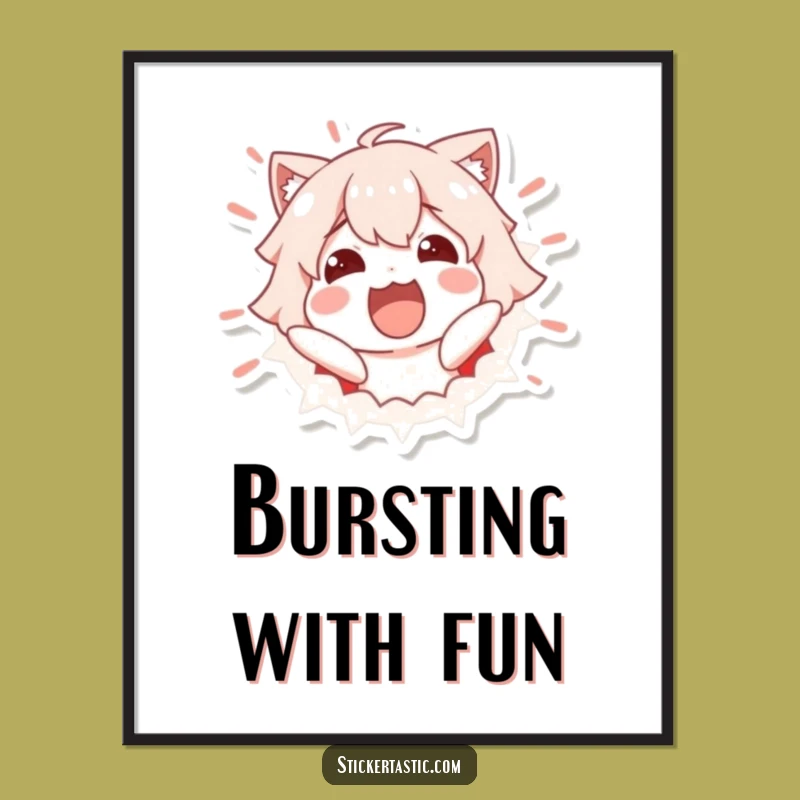 Funny Sticker Breakout Art Print - Bring Exuberant Energy Home - Funny Gift!